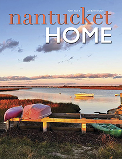 Nantucket Home Magazine | Late Summer 2024